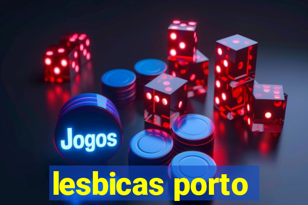 lesbicas porto